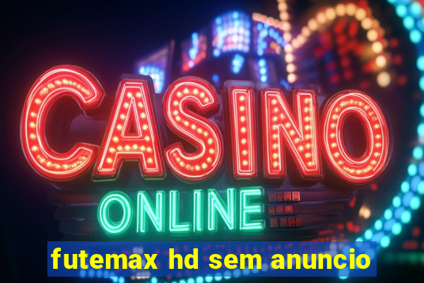 futemax hd sem anuncio