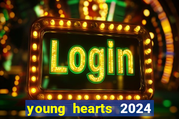 young hearts 2024 assistir online