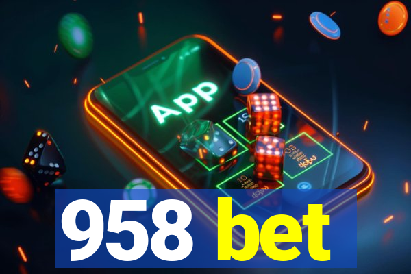 958 bet