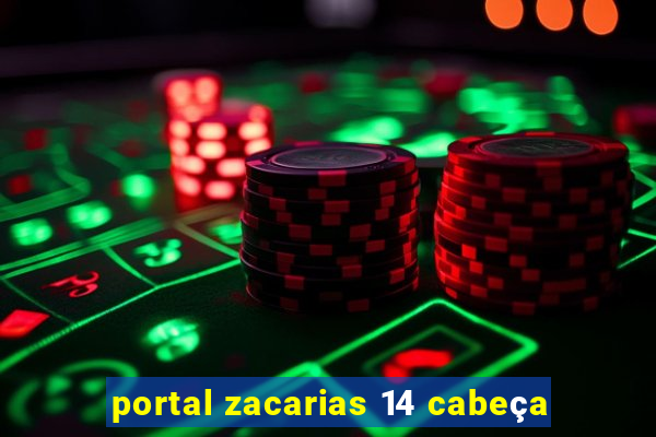 portal zacarias 14 cabeça