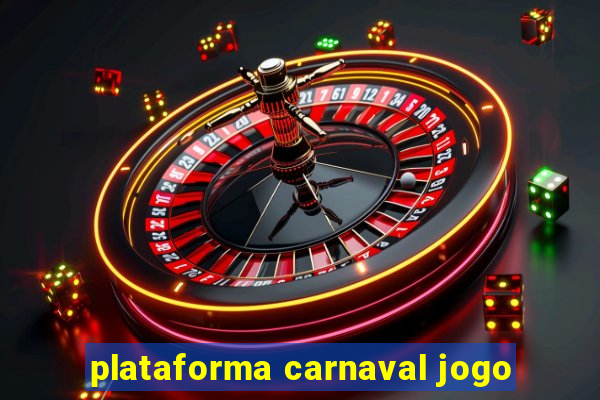 plataforma carnaval jogo