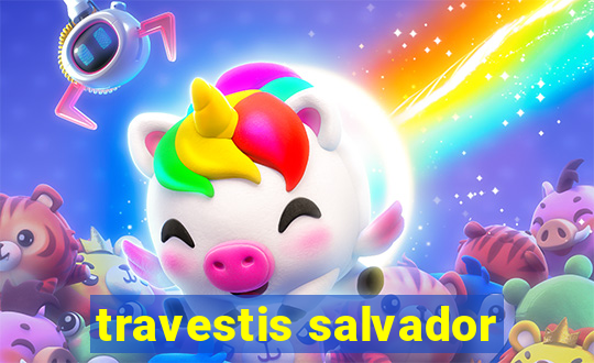 travestis salvador