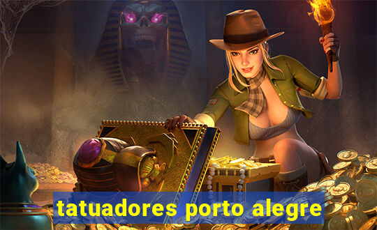 tatuadores porto alegre