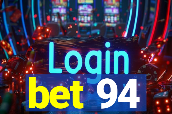 bet 94