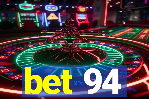 bet 94