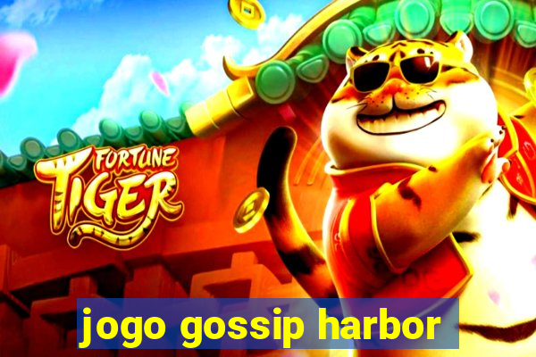 jogo gossip harbor