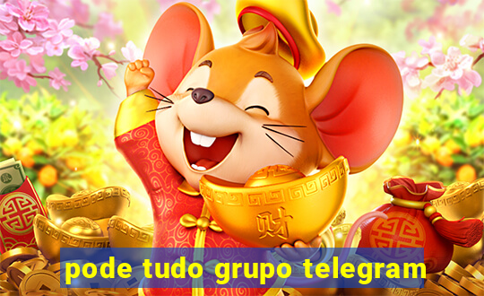 pode tudo grupo telegram