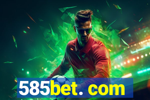 585bet. com