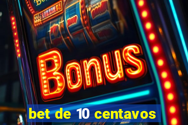 bet de 10 centavos