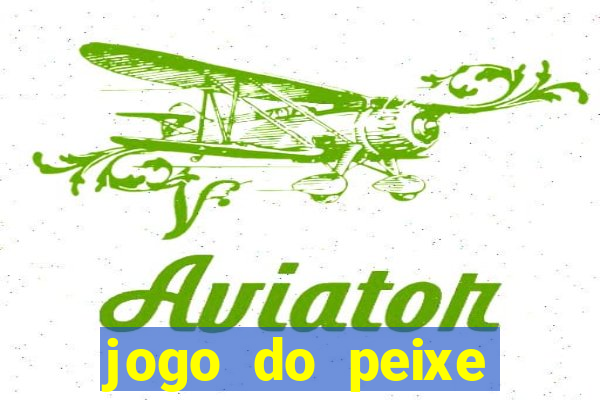 jogo do peixe ganhar dinheiro
