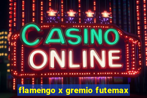 flamengo x gremio futemax