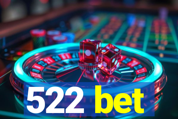 522 bet