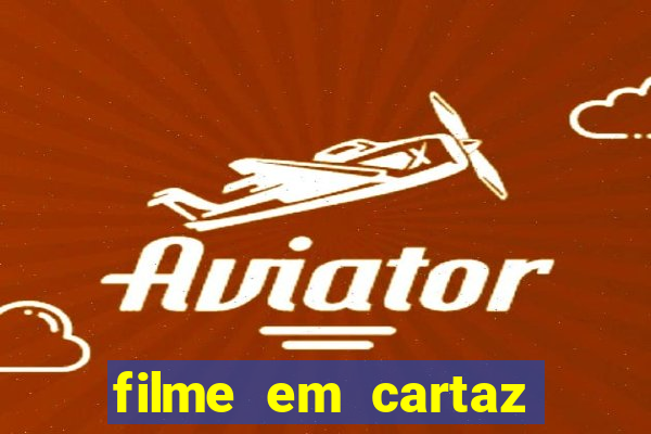 filme em cartaz cine araujo