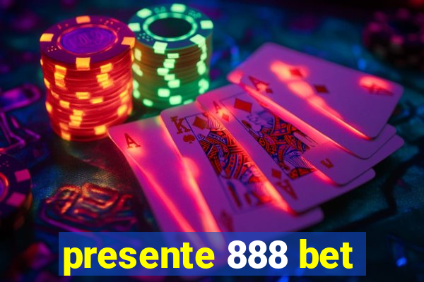 presente 888 bet