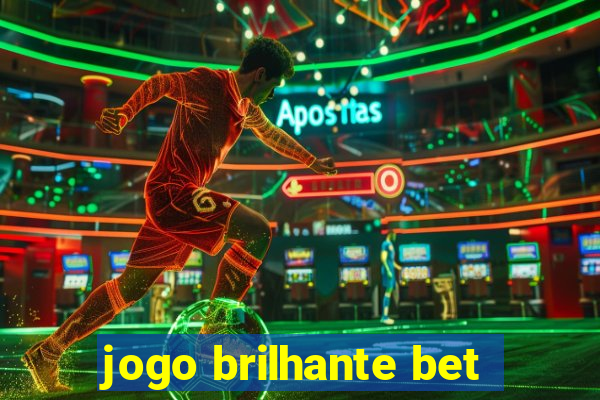 jogo brilhante bet