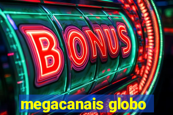 megacanais globo