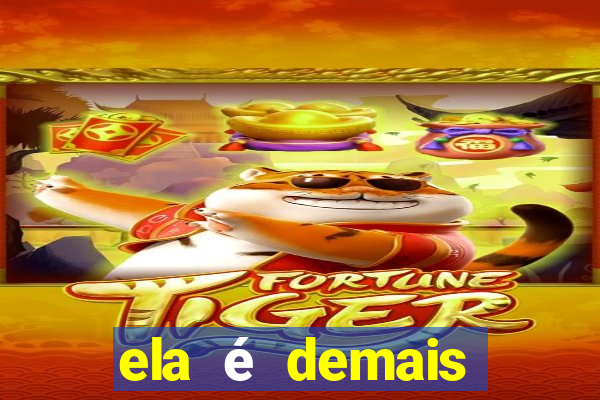 ela é demais filme completo dublado