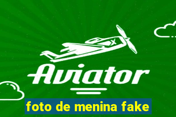 foto de menina fake