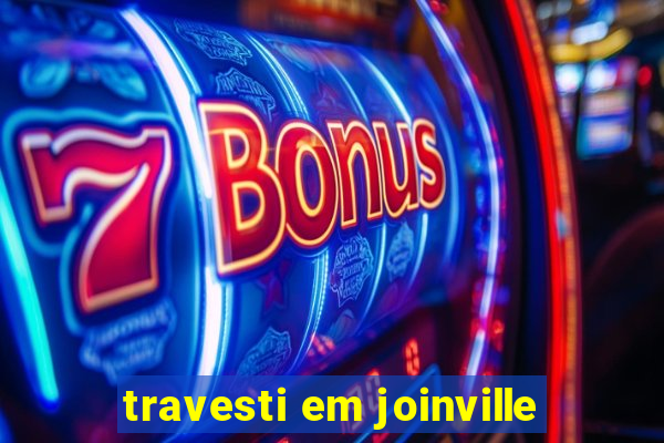 travesti em joinville