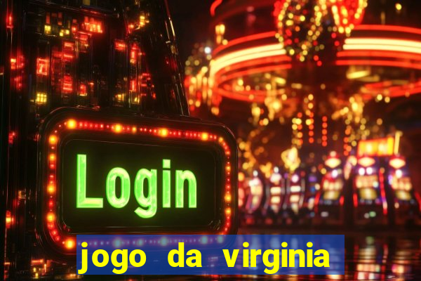 jogo da virginia que da dinheiro
