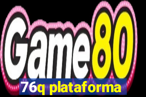 76q plataforma