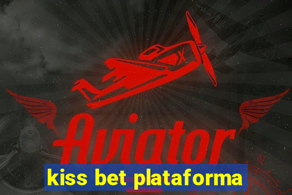 kiss bet plataforma