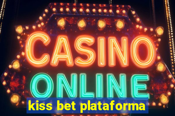kiss bet plataforma