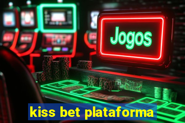 kiss bet plataforma