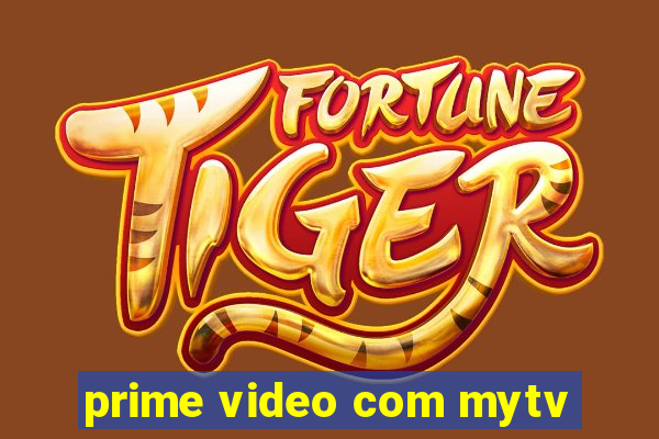 prime video com mytv