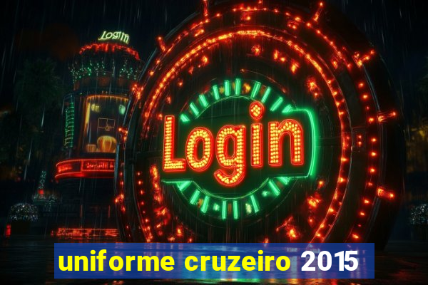 uniforme cruzeiro 2015