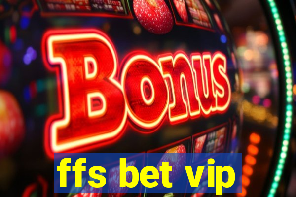 ffs bet vip