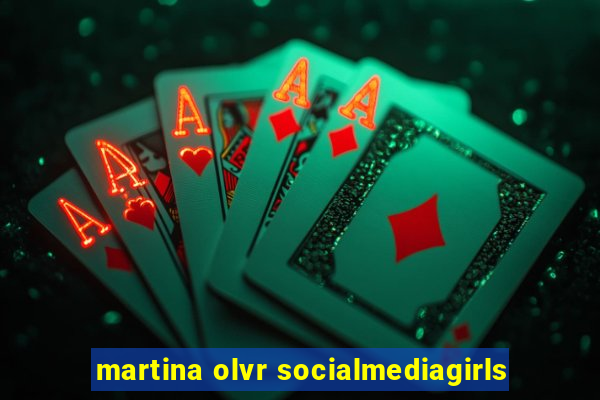 martina olvr socialmediagirls