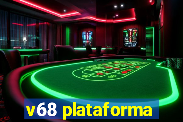 v68 plataforma