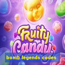 bomb legends codes