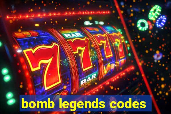 bomb legends codes