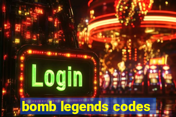bomb legends codes