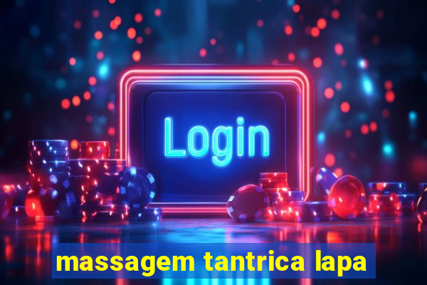 massagem tantrica lapa