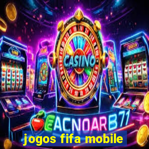 jogos fifa mobile