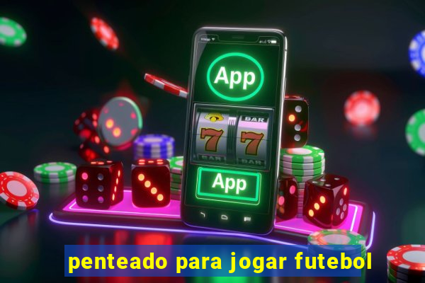 penteado para jogar futebol