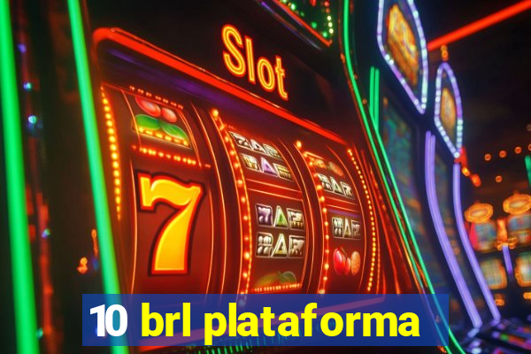 10 brl plataforma