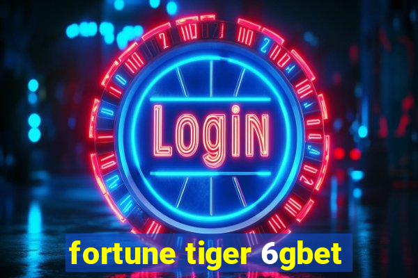 fortune tiger 6gbet