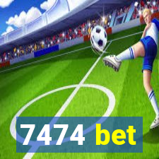 7474 bet