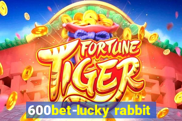 600bet-lucky rabbit