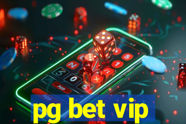 pg bet vip