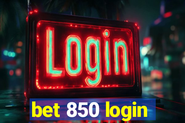 bet 850 login