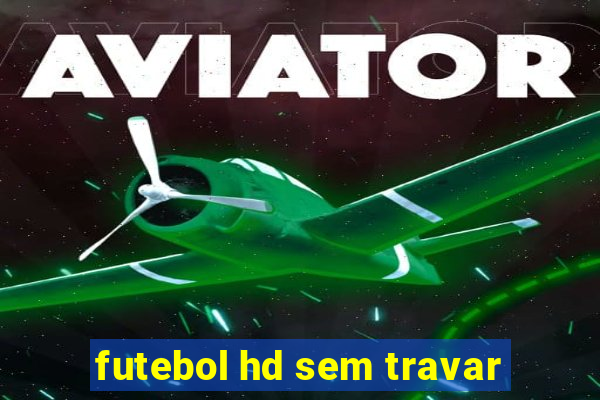 futebol hd sem travar