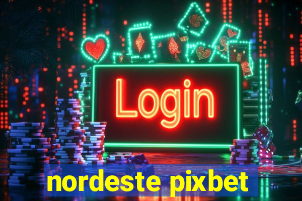 nordeste pixbet