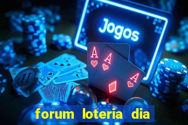 forum loteria dia de sorte