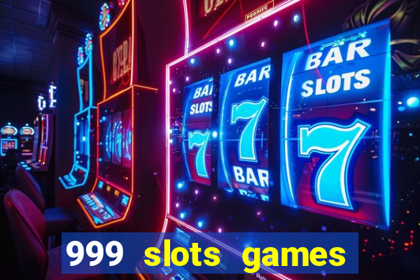999 slots games download apk