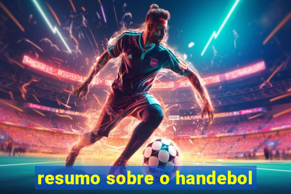 resumo sobre o handebol